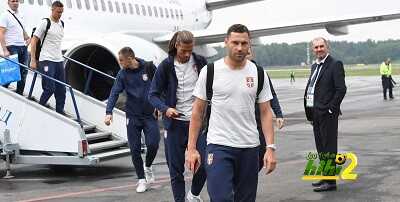 🔴 صور .. المنتخب الصربي يصل إلى روسيا