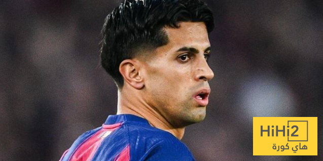 كانسيلو مستمر في معاقبة برشلونة !